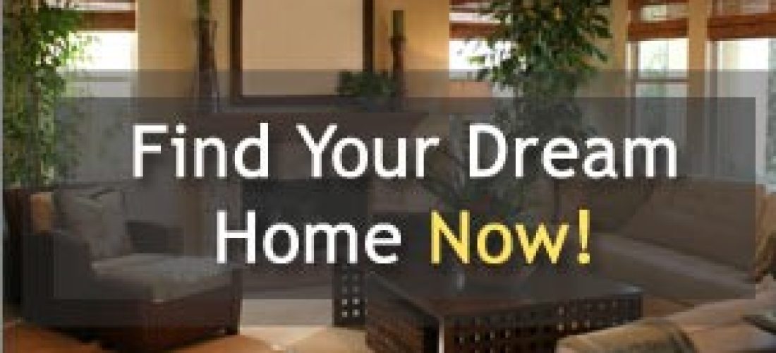 find-your-dream-home-now